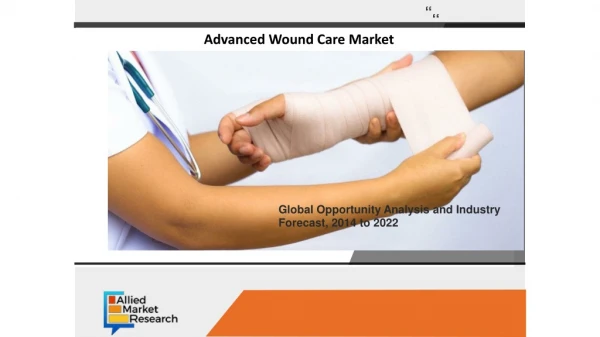Advanced Wound Care Market Grow At A Significant Rate Throughout The Forecast Period