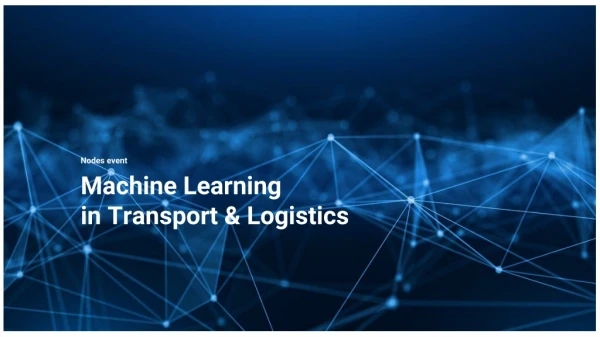 Machine Learning in Transport & Logistics | Nodes