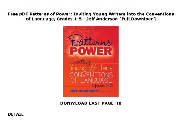 Free pDF Patterns of Power: Inviting Young Writers into the Conventions of Language, Grades 1-5 - Jeff Anderson [Full Do
