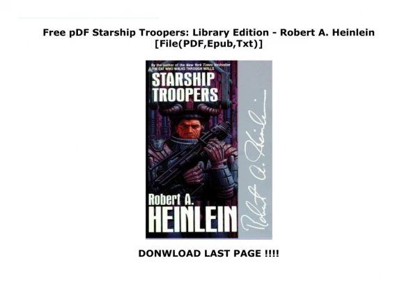 Free pDF Starship Troopers: Library Edition - Robert A. Heinlein [File(PDF,Epub,Txt)]