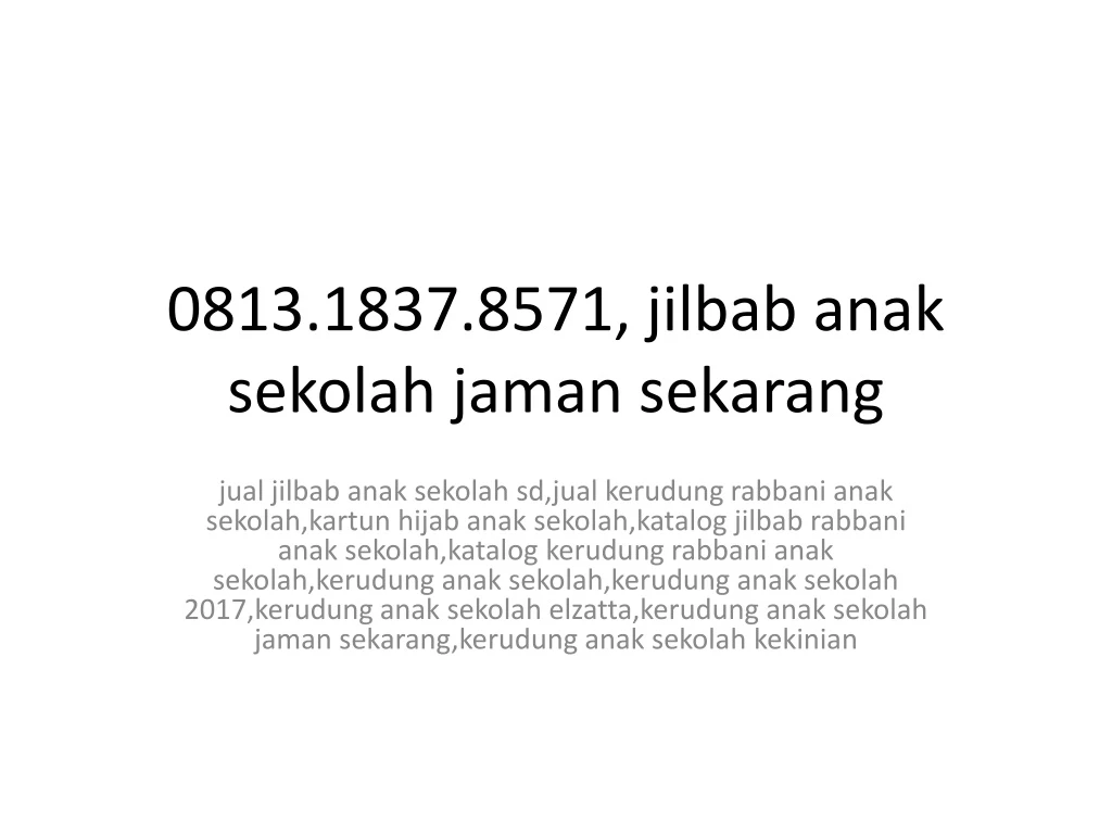 0813 1837 8571 jilbab anak sekolah jaman sekarang