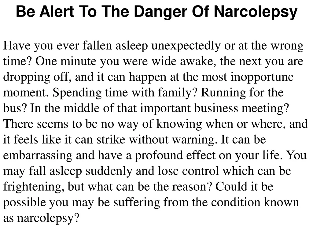 be alert to the danger of narcolepsy