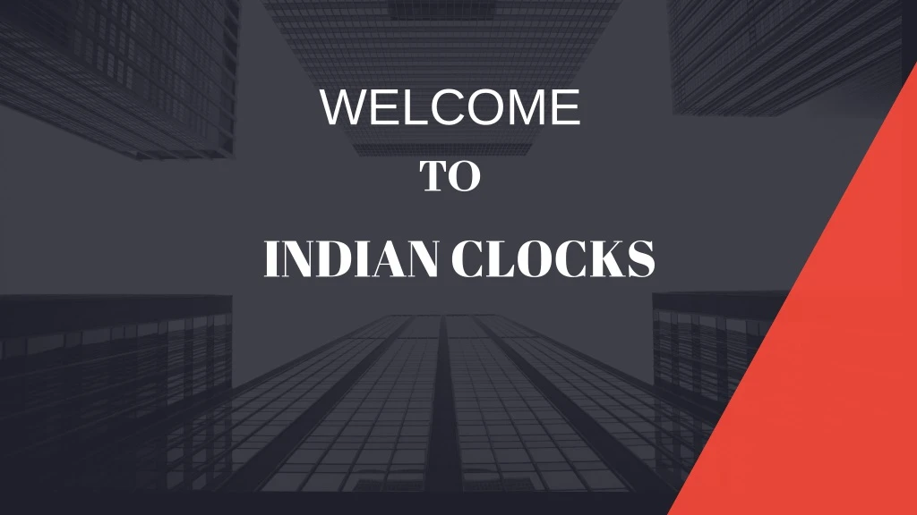 welcome to indian clocks