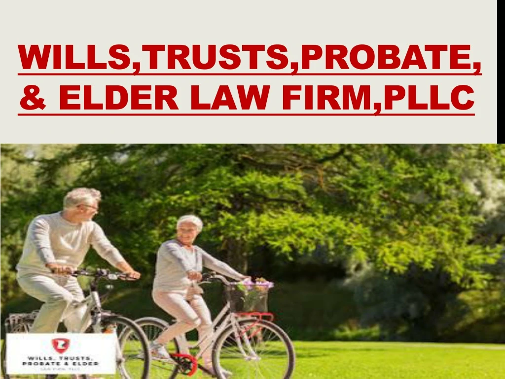 wills trusts probate elder law firm pllc