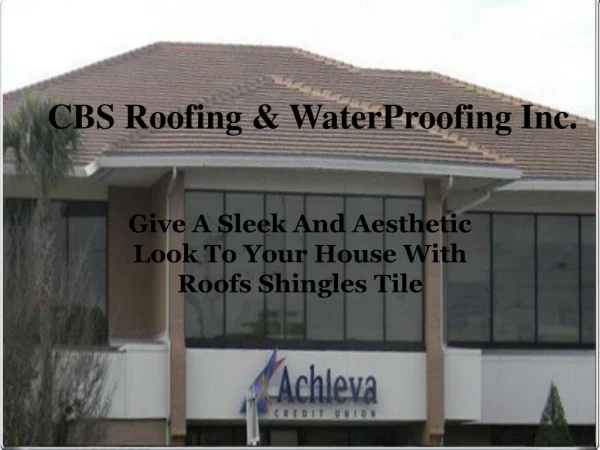 Give A Sleek And Aesthetic Look To Your House With Roofs Shingles Tile
