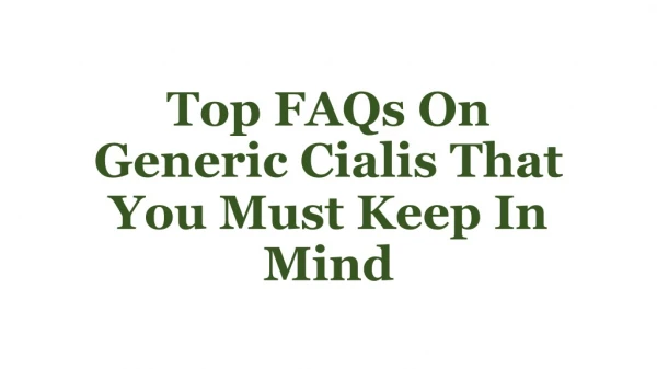 Top FAQs On Generic Cialis That You Must Keep In Mind