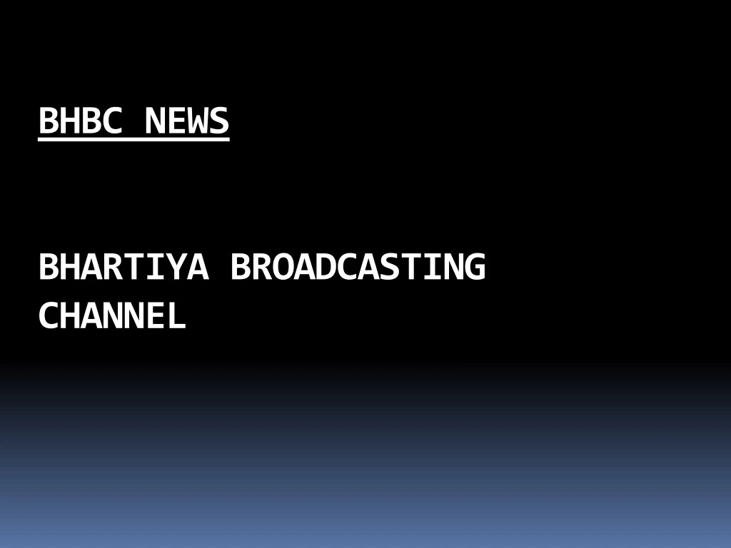 bhbc news bhartiya broadcasting channel