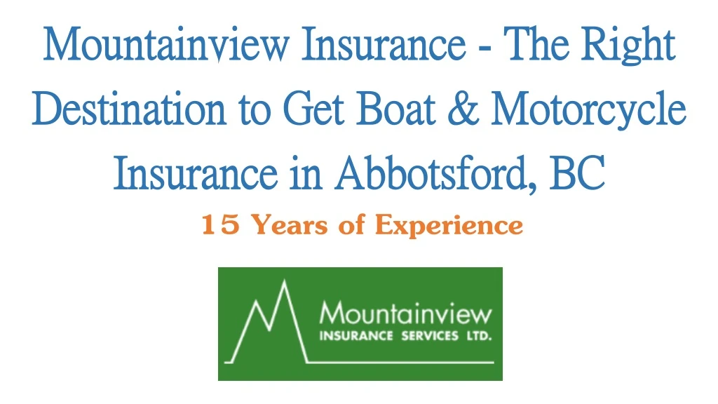 mountainview insurance the right destination to get boat motorcycle insurance in abbotsford bc