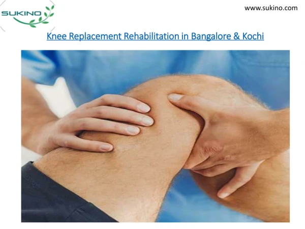 Knee Replacement Rehabilitation in Bangalore & Kochi