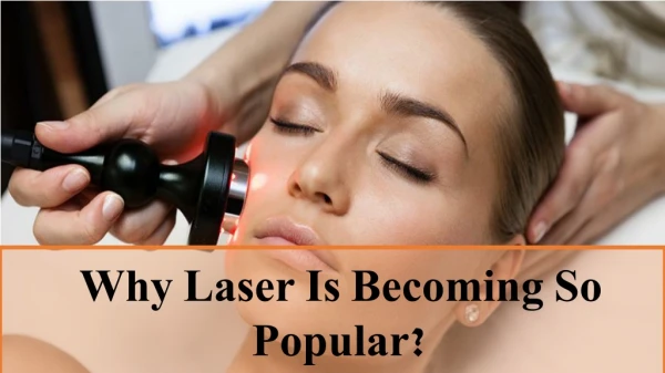 Why Laser Treatments Are Popular?