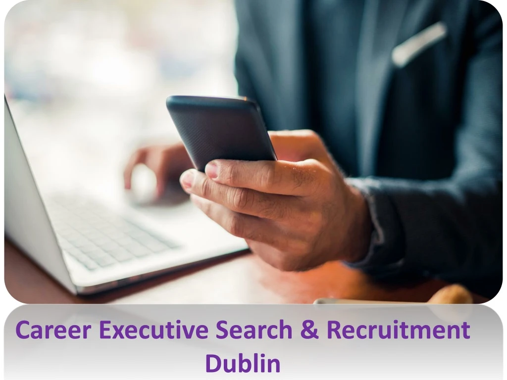 career executive search recruitment dublin