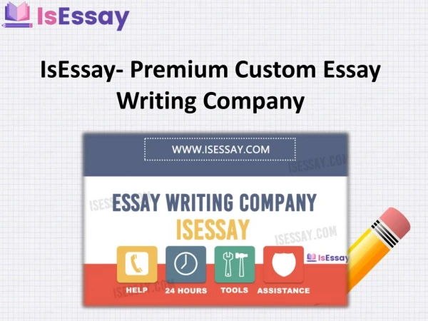 Acquire Premium Custom Essay Writing Company, IsEssay for Outstanding Essay Writing Services