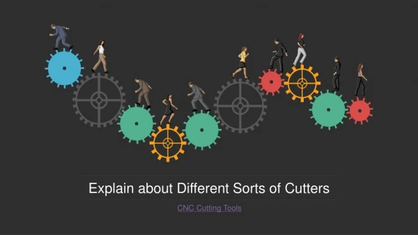Explain about Different Sorts of Cutters