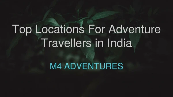 Top Locations For Adventure Travellers in India | M4 adventures