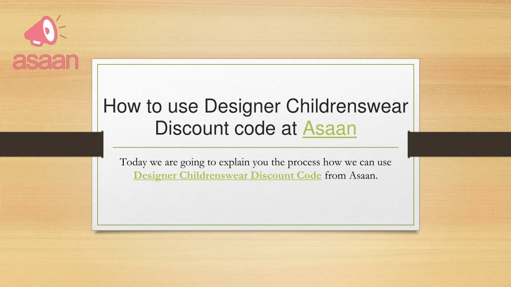 how to use designer childrenswear discount code at asaan