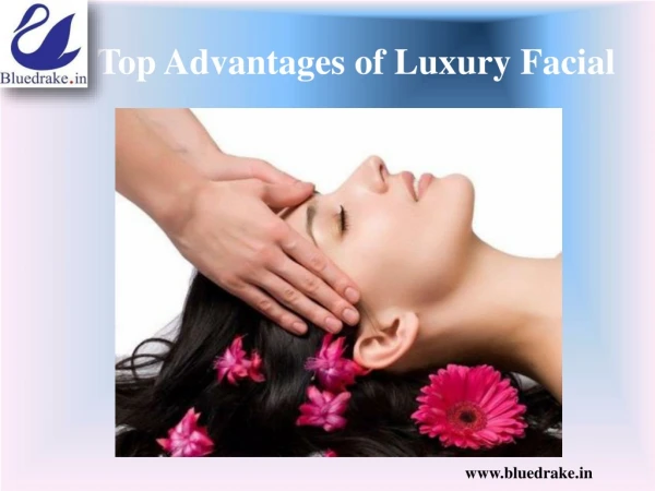 Top Advantages of Luxury Facial