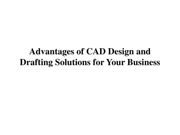 Advantages of CAD Design and Drafting Solutions for Your Business