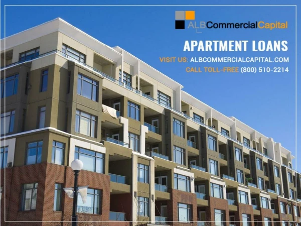Didn’t Find Anything Lucrative for Apartment Loans Out There? Call ALB