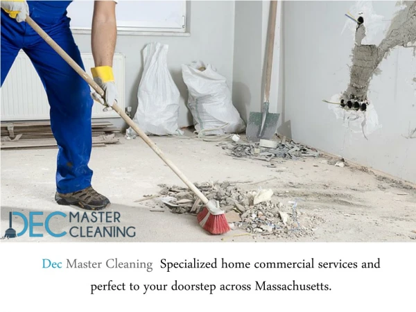 Do You Have A Reqirement Of Professional Post Construction Cleaning Services In Massachusetts