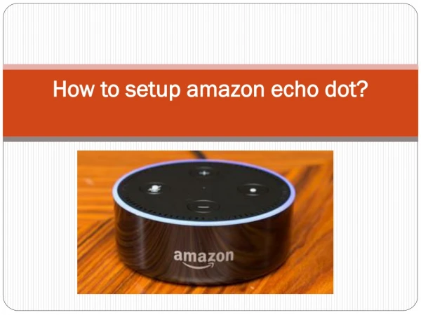 How to Setup Amazon Echo Dot?