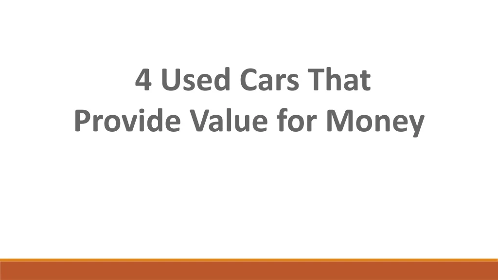 4 used cars that provide value for money