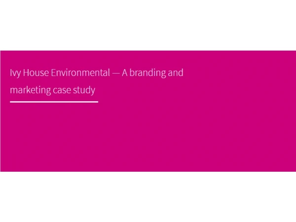 Ivy House Environmental — A branding and marketing case study by Koobr