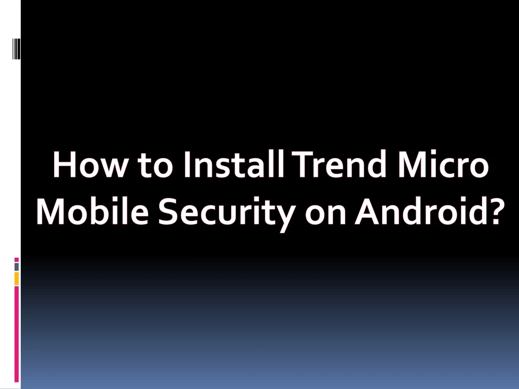 how to install trend micro mobile security