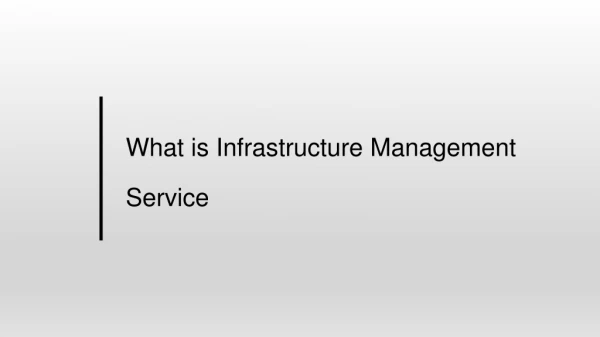 What is Infrastructure Management Services ?
