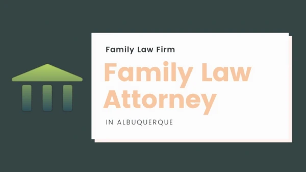 Find the Best Family Law Attorney in Albuquerque