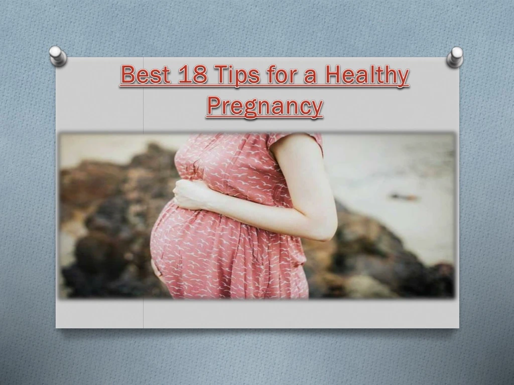 best 18 tips for a healthy pregnancy