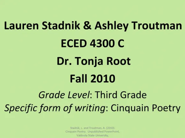 Lauren Stadnik Ashley Troutman ECED 4300 C Dr. Tonja Root Fall 2010 Grade Level: Third Grade Specific form of writing: