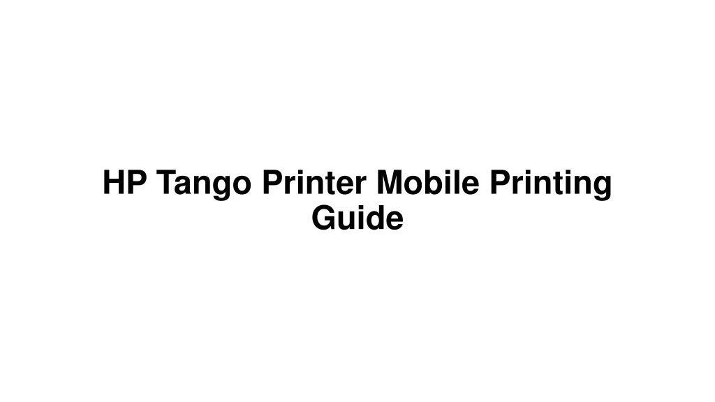 hp tango printer mobile printing guide