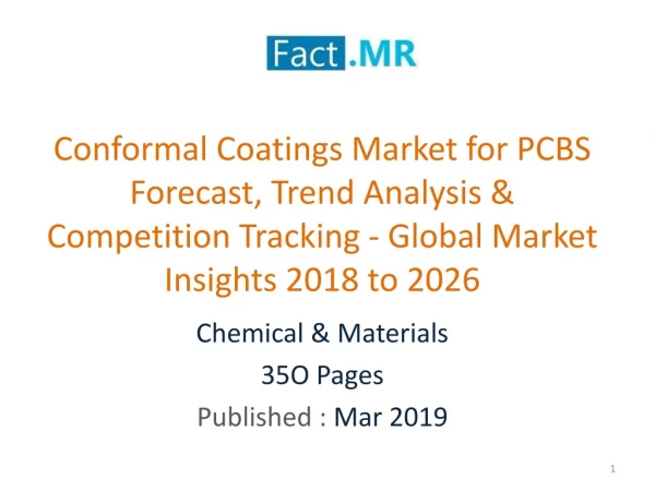 Conformal Coatings Market for PCBS, Competition, Global Market Key Insights 2018 to 2026
