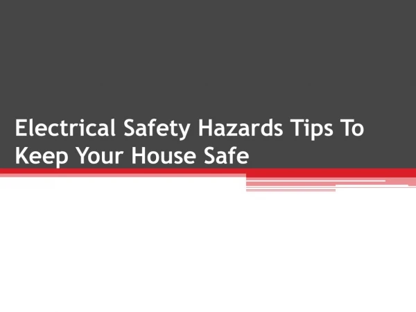 Electrical Safety Hazards Tips to Keep your House Safe