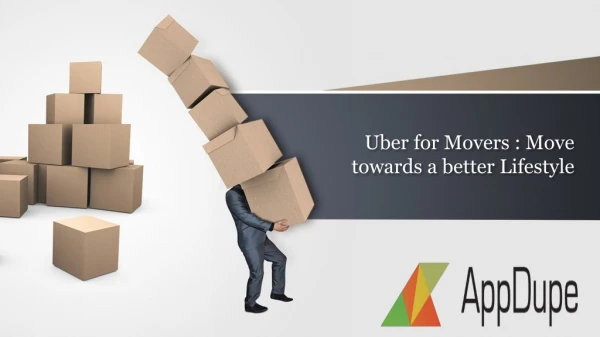 Uber for Movers : Move towards a better Lifestyle