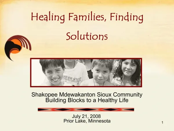 Shakopee Mdewakanton Sioux Community Building Blocks to a Healthy Life July 21, 2008 Prior Lake, Minnesota