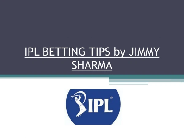 IPL BETTING TIPS by JIMMY SHARMA