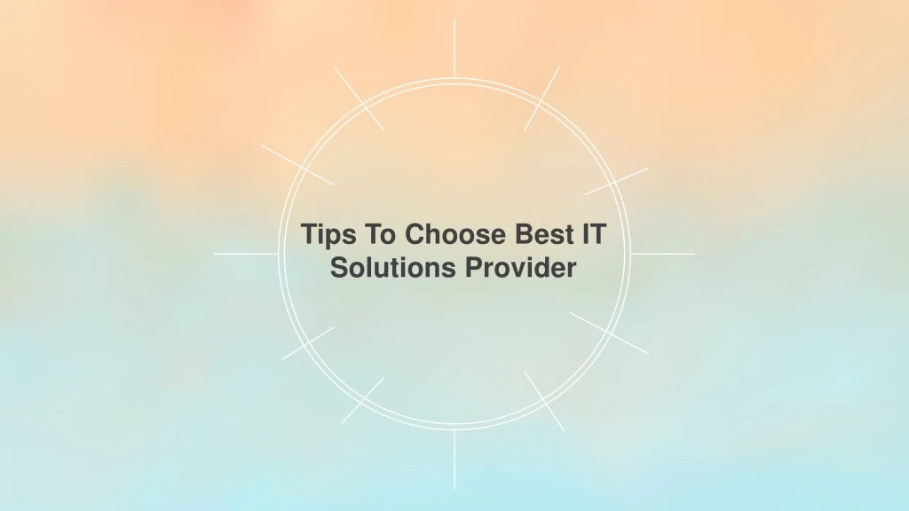 tips to choose best it solutions provider