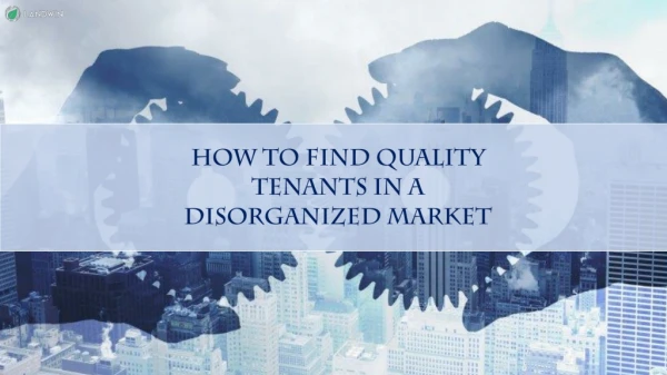 How to Find Quality Tenants in a Disorganized Market