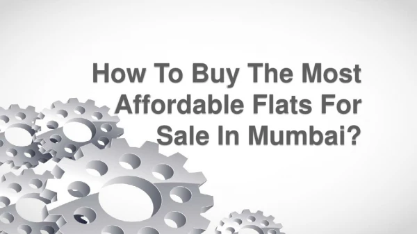 How To Buy The Most Affordable Flats For Sale In Mumbai?