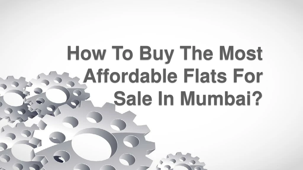how to buy the most affordable flats for sale in mumbai