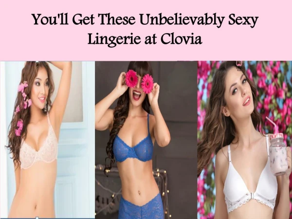You'll Get These Unbelievably Sexy Lingerie at Clovia