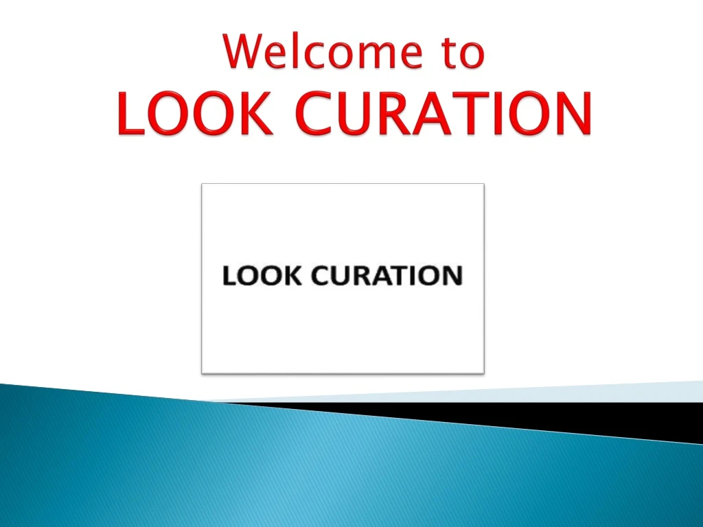 welcome to look curation