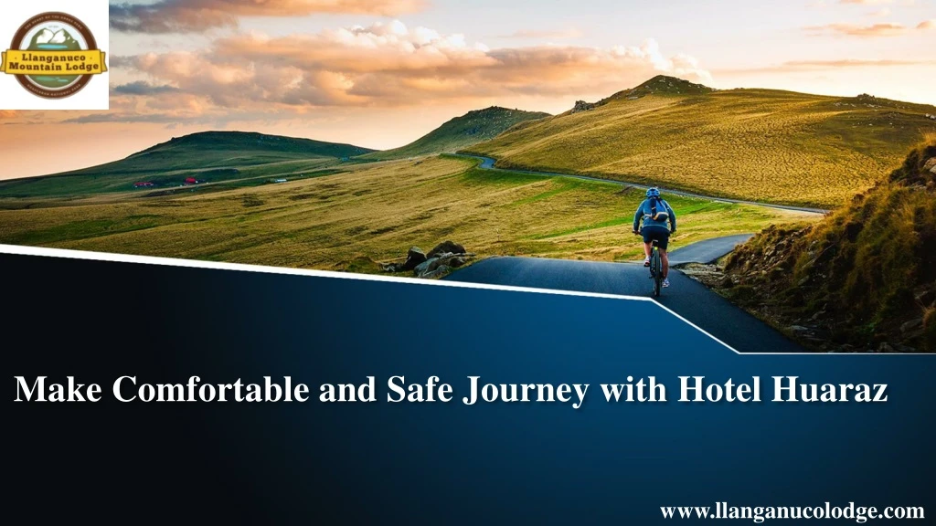 make comfortable and safe journey with hotel huaraz