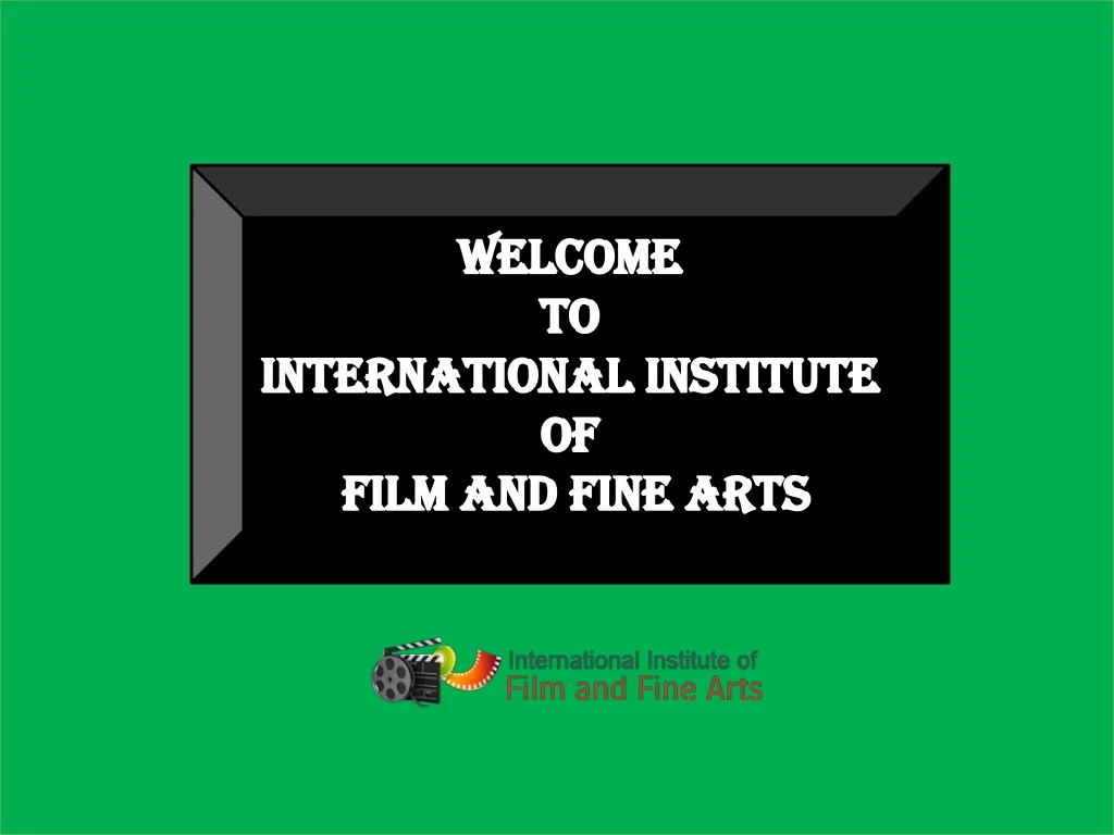 welcome to international institute of film