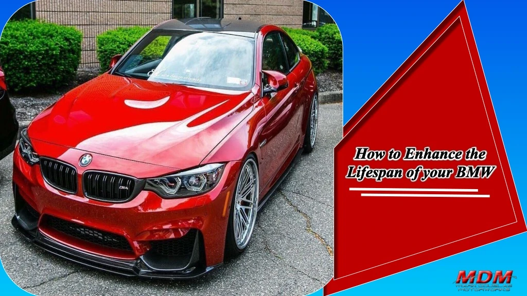 how to enhance the lifespan of your bmw