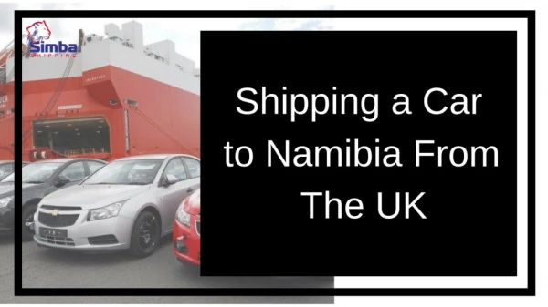 Shipping a Car to Walvis Bay | RORO & Container to Walvis Bay