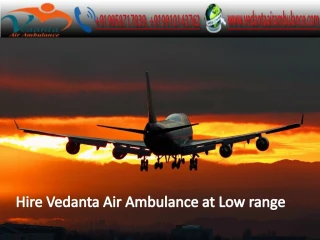Vedanta Air Ambulance in Bhopal with Bed-to-Bed Patient Transfer