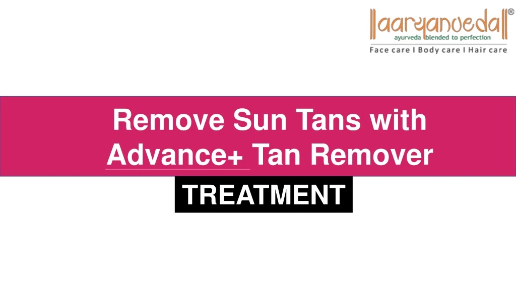 remove sun tans with advance tan remover