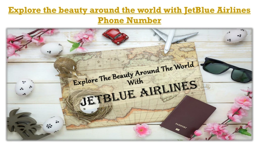 explore the beauty around the world with jetblue